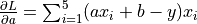 \frac{\partial L}{\partial a} = \sum_{i=1}^5 (ax_i + b - y) x_i